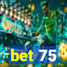 bet 75